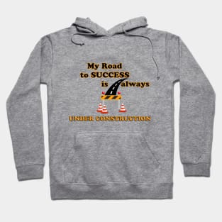 Road To Success Is Always Under Construction Hoodie